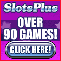 Click Here to visit SlotsPlus!